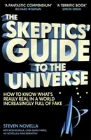 Skeptics' Guide to the Universe - Wie man erkennt, was wirklich real ist in einer Welt, die zunehmend voller Fälschungen ist - Skeptics' Guide to the Universe - How To Know What's Really Real in a World Increasingly Full of Fake