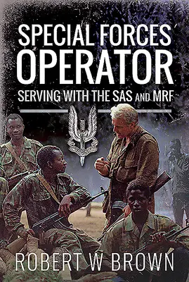 Special Forces Operator: Der Dienst bei SAS und MfS - Special Forces Operator: Serving with the SAS and Mrf