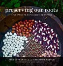 Unsere Wurzeln bewahren: Meine Reise zur Rettung von Saatgut und Geschichten - Preserving Our Roots: My Journey to Save Seeds and Stories