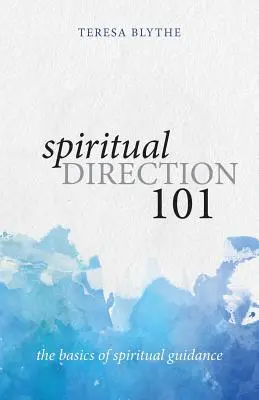 Spirituelle Begleitung 101: Die Grundlagen der spirituellen Begleitung - Spiritual Direction 101: The Basics of Spiritual Guidance