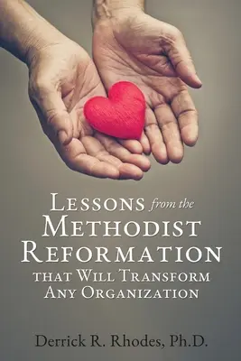 Lektionen aus der methodistischen Reformation, die jede Organisation verändern werden - Lessons from the Methodist Reformation that Will Transform Any Organization