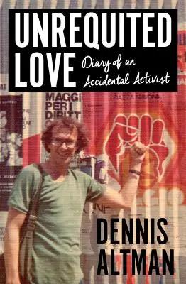 Unerwiderte Liebe: Tagebuch eines unfreiwilligen Aktivisten - Unrequited Love: Diary of an Accidental Activist