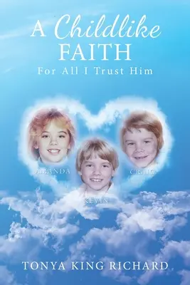 Ein kindlicher Glaube: Für alles vertraue ich ihm - A Childlike Faith: For All I Trust Him