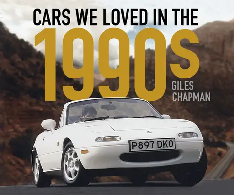 Autos, die wir in den 1990er Jahren geliebt haben - Cars We Loved in the 1990s