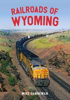 Eisenbahnen in Wyoming - Railroads of Wyoming