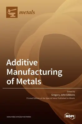 Additive Fertigung von Metallen - Additive Manufacturing of Metals