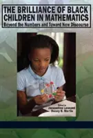 Die Brillanz schwarzer Kinder in der Mathematik: Jenseits der Zahlen und auf dem Weg zu einem neuen Diskurs - The Brilliance of Black Children in Mathematics: Beyond the Numbers and Toward New Discourse