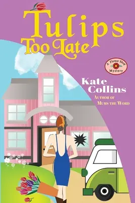 Tulpen zu spät: Eine Blumenladen-Krimi-Novelle - Tulips Too Late: A Flower Shop Mystery Novella