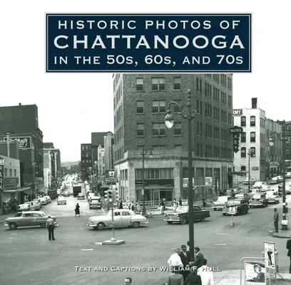 Historische Fotos von Chattanooga in den 50er, 60er und 70er Jahren - Historic Photos of Chattanooga in the 50s, 60s and 70s