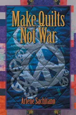 Quilts machen, nicht Krieg - Make Quilts Not War