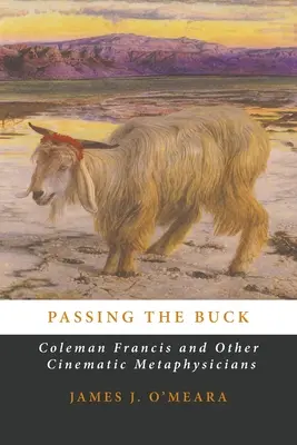 Den schwarzen Peter weitergeben: Coleman Francis und andere filmische Metaphysiker - Passing the Buck: Coleman Francis and Other Cinematic Metaphysicians