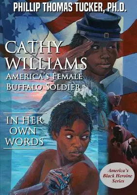 Cathy Williams: Amerikas Büffel-Soldatin - Cathy Williams: America's Female Buffalo Soldier