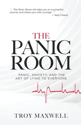 Der Panikraum: Panik, Angst und die Kunst, alle zu belügen - The Panic Room: Panic, Anxiety, and the Art of Lying to Everyone