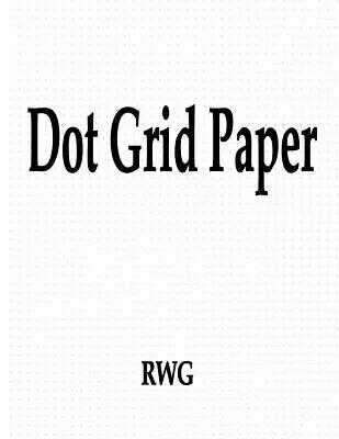 Dot Grid Papier: 50 Seiten 8,5 X 11 - Dot Grid Paper: 50 Pages 8.5 X 11