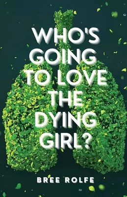 Wer wird das sterbende Mädchen lieben? - Who's Going to Love the Dying Girl?