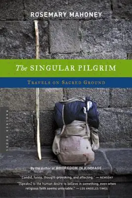 Der singuläre Pilger: Reisen auf heiligem Boden - The Singular Pilgrim: Travels on Sacred Ground
