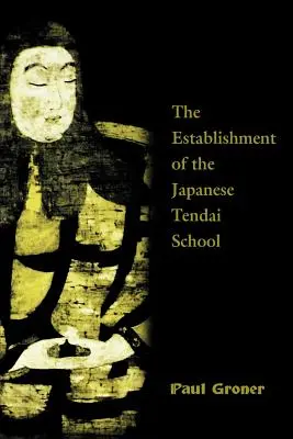 Saicho: Die Etablierung der japanischen Tendai-Schule - Saicho: The Establishment of the Japanese Tendai School
