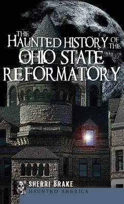 Die gespenstische Geschichte des Ohio State Reformatory - The Haunted History of the Ohio State Reformatory