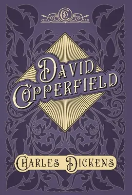 David Copperfield - Mit Würdigungen und Kritiken von G. K. Chesterton - David Copperfield - With Appreciations and Criticisms By G. K. Chesterton