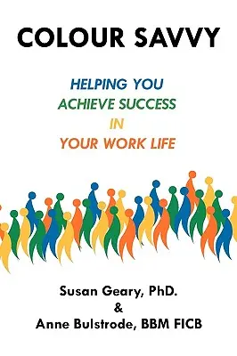 Colour Savvy: Wie Sie in Ihrem Berufsleben erfolgreich sein können - Colour Savvy: Helping You Achieve Success in Your Work Life