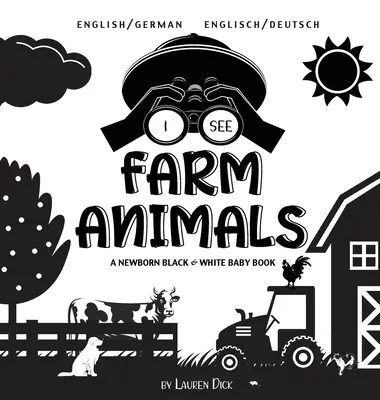 I See Farm Animals: Zweisprachig (Englisch / Deutsch) (Englisch / Deutsch) A Newborn Black & White Baby Book - I See Farm Animals: Bilingual (English / German) (Englisch / Deutsch) A Newborn Black & White Baby Book