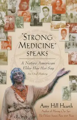 Starke Medizin spricht: Ein indianischer Ältester hat das Wort - Strong Medicine Speaks: A Native American Elder Has Her Say