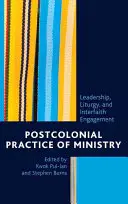 Postkoloniale Praxis des Dienstes: Leiterschaft, Liturgie und interreligiöses Engagement - Postcolonial Practice of Ministry: Leadership, Liturgy, and Interfaith Engagement