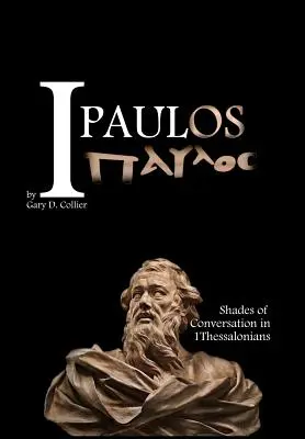 I Paulos: Nuancen des Gesprächs im 1. Thessalonicherbrief - I Paulos: Shades of Conversation in 1Thessalonians