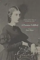 Ein erfülltes Versprechen: Das Tagebuch von Kitty Anderson und der Bürgerkrieg in Texas, 1861 - A Promise Fulfilled: The Kitty Anderson Diary and Civil War Texas, 1861