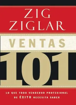 Ventas 101: Was jeder professionelle Verkäufer wissen muss - Ventas 101: Lo Que Todo Vendedor Profesional de xito Necesita Saber