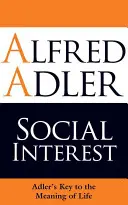 Soziales Interesse: Adlers Schlüssel zum Sinn des Lebens - Social Interest: Adler's Key to the Meaning of Life