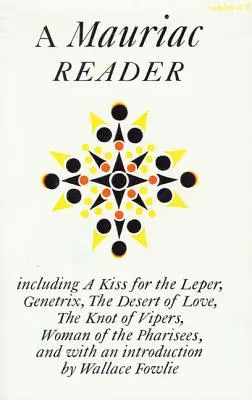 Ein Mauriac-Lesebuch: Ein Kuss für den Aussätzigen, Genetrix, die Wüste der Liebe, der Knoten der Vipern und die Frau der Pharisäer - A Mauriac Reader: Including a Kiss for the Leper, Genetrix, the Desert of Love, the Knot of Vipers, and Woman of the Pharisees