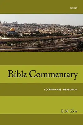 Zerr Bibelkommentar Bd. 6 1. Korinther - Offenbarung - Zerr Bible Commentary Vol. 6 1 Corinthians - Revelation