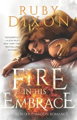 Feuer in seiner Umarmung: Eine post-apokalyptische Drachen-Romanze - Fire In His Embrace: A Post-Apocalyptic Dragon Romance