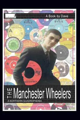 Die Manchester Wheelers: Eine nördliche Quadrophenie - The Manchester Wheelers: A Northern Quadrophenia