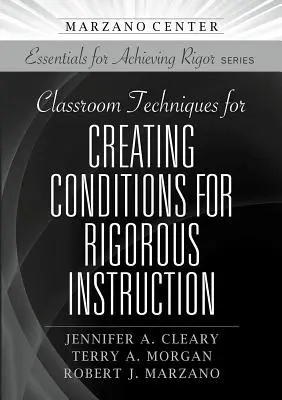 Unterrichtstechniken zur Schaffung von Bedingungen für rigorosen Unterricht - Classroom Techniques for Creating Conditions for Rigorous Instruction