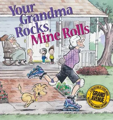 Deine Oma rockt, meine rollt: Eine Grand Avenue-Sammlung - Your Grandma Rocks, Mine Rolls: A Grand Avenue Collection