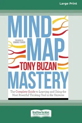 Mind Map Mastery: Der vollständige Leitfaden zum Erlernen und Anwenden des mächtigsten Denkwerkzeugs im Universum (16pt Large Print Edition) - Mind Map Mastery: The Complete Guide to Learning and Using the Most Powerful Thinking Tool in the Universe (16pt Large Print Edition)