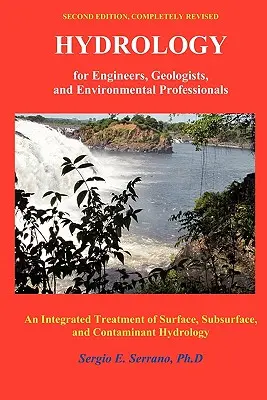 Hydrologie für Ingenieure, Geologen und Umweltfachleute: Eine integrierte Behandlung der Oberflächen-, Unterboden- und Schadstoffhydrologie. - Hydrology for Engineers, Geologists, and Environmental Professionals: An Integrated Treatment of Surface, Subsurface, and Contaminant Hydrology.