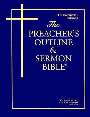 Prediger-Gliederung & Predigt-Bibel-KJV-1 Thessalonicher-Philemon - Preacher's Outline & Sermon Bible-KJV-1 Thessalonians-Philemon