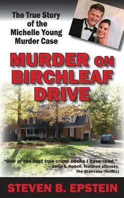 Mord am Birchleaf Drive: Die wahre Geschichte des Mordfalls Michelle Young - Murder on Birchleaf Drive: The True Story of the Michelle Young Murder Case