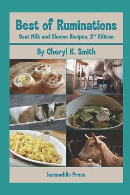 Best of Wiederkäuen Ziegenmilch- und Käserezepte: 2. Auflage - Best of Ruminations Goat Milk and Cheese Recipes: 2nd Edition