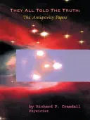 Sie alle sagten die Wahrheit: Die Antigravitationspapiere - They All Told the Truth: The Antigravity Papers