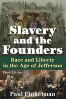 Sklaverei und die Begründer: Ethnie und Freiheit im Zeitalter von Jefferson - Slavery and the Founders: Race and Liberty in the Age of Jefferson