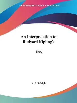 Eine Interpretation zu Rudyard Kipling's: Sie - An Interpretation to Rudyard Kipling's: They