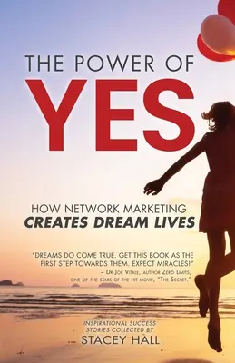Die Kraft von YES: Wie Network Marketing Lebensträume schafft - The Power of YES: How Network Marketing Creates Dream Lives