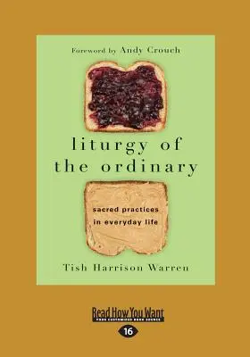 Liturgie des Gewöhnlichen: Heilige Praktiken im täglichen Leben (Großdruck 16pt) - Liturgy of the Ordinary: Sacred Practices in Everyday Life (Large Print 16pt)