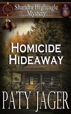 Versteck der Mordkommission: Shandra Higheagle-Krimi - Homicide Hideaway: Shandra Higheagle Mystery