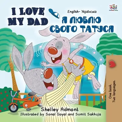 I Love My Dad (Englisch Ukrainisch Zweisprachiges Buch für Kinder) - I Love My Dad (English Ukrainian Bilingual Book for Kids)