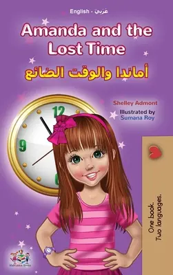 Amanda und die verlorene Zeit (Englisch Arabisch Zweisprachiges Buch für Kinder) - Amanda and the Lost Time (English Arabic Bilingual Book for Kids)